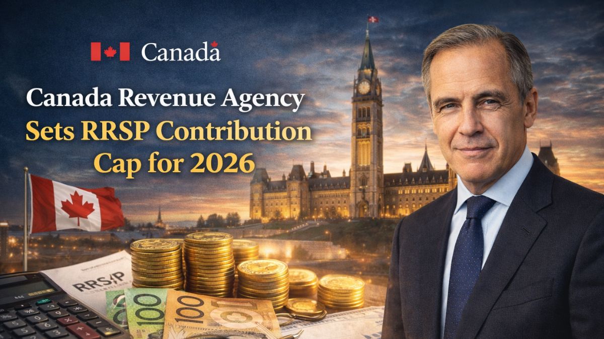 Canada Revenue Agency Sets RRSP Contribution Cap for 2026