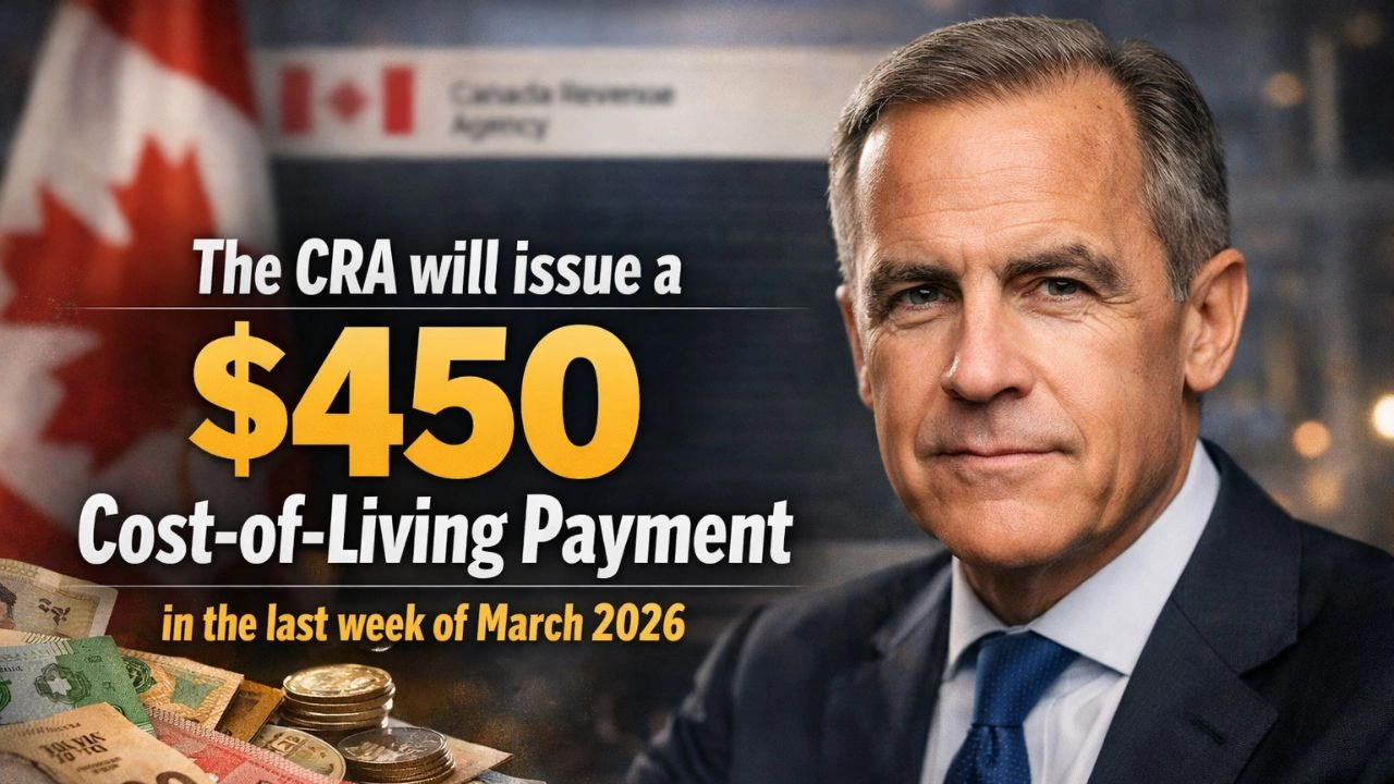 The CRA will issue a $450 cost-of-living payment in the last week of March 2026